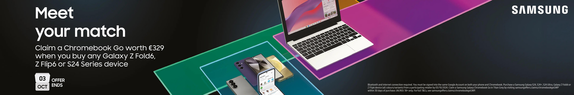 Claim a Chromebook Go worth €329 when you buy any Galaxy Z Fold6, Z Flip6 or S24 Series device